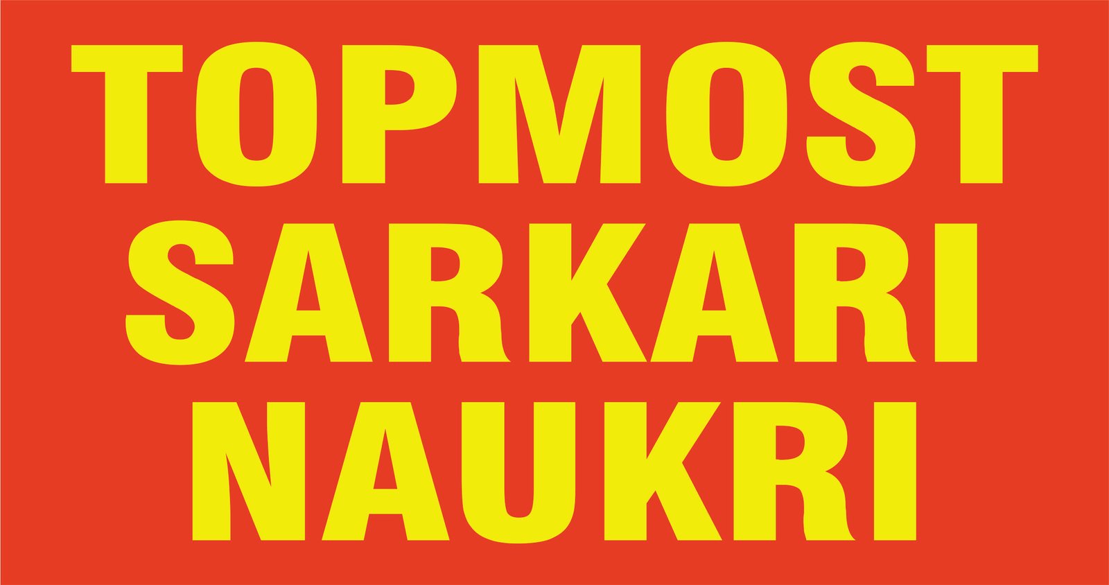 Topmost Sarkari Naukri