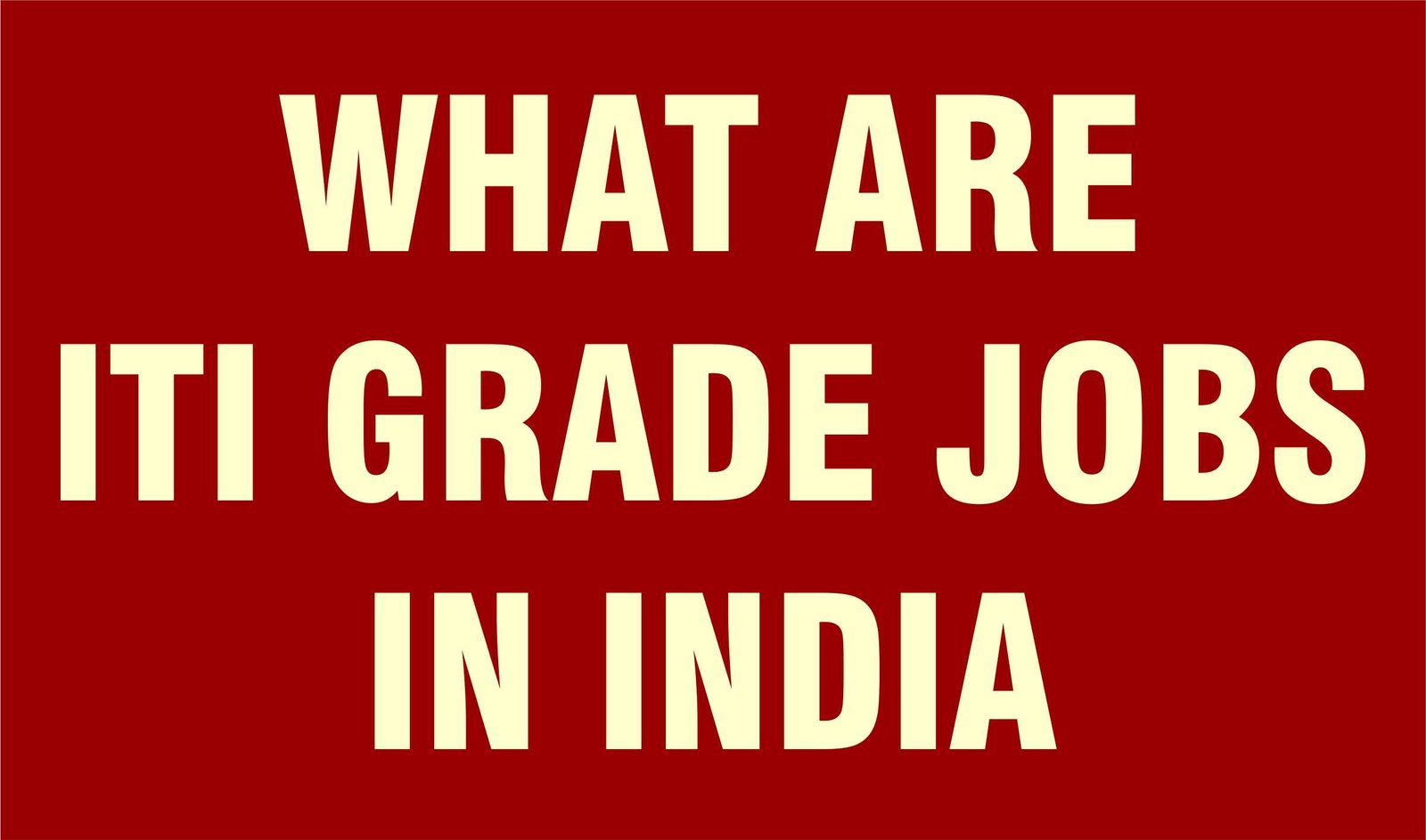 ITI Grade Jobs in India