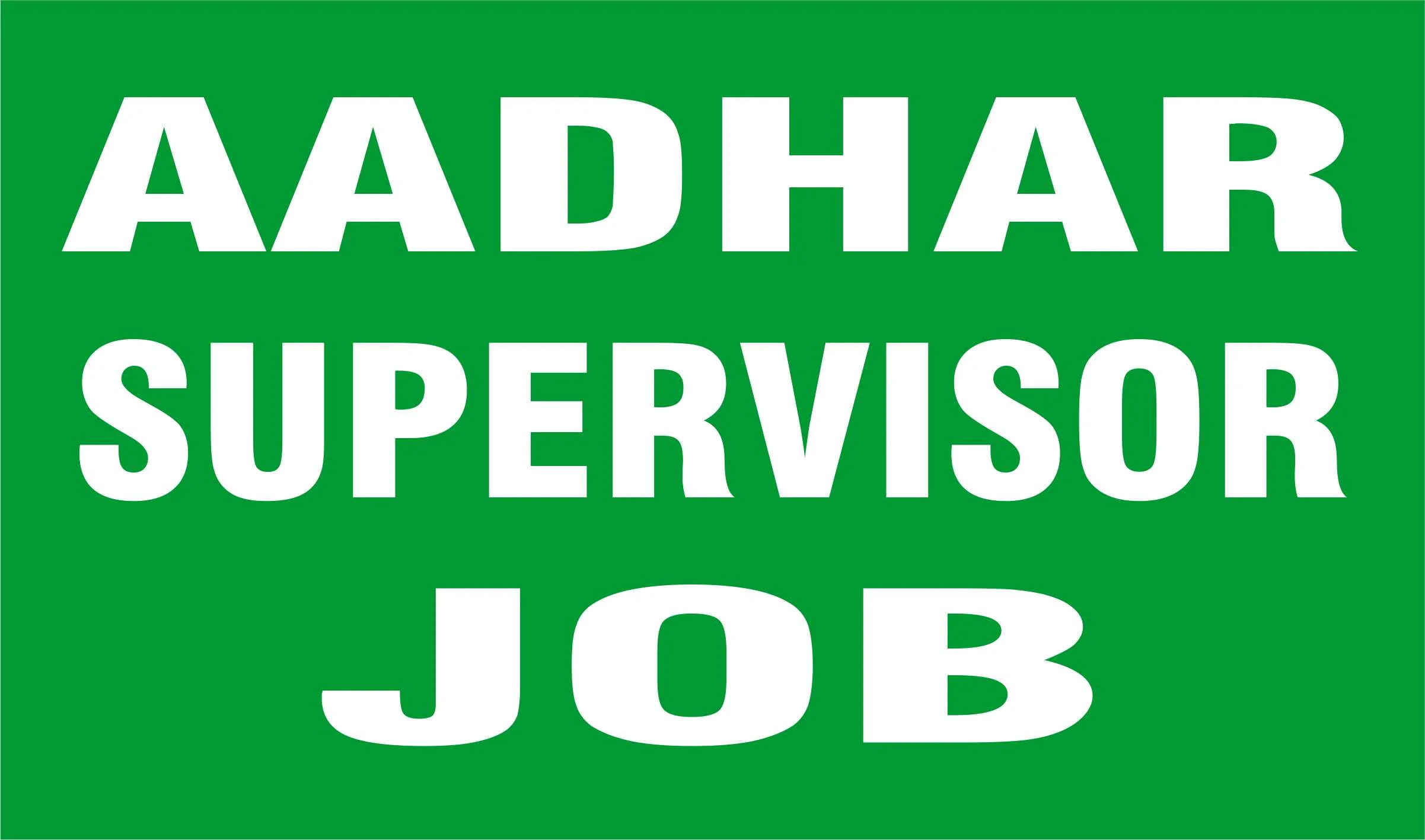 AADHAR Supervisor Job